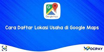 Cara Daftar Jualan Di Google Maps